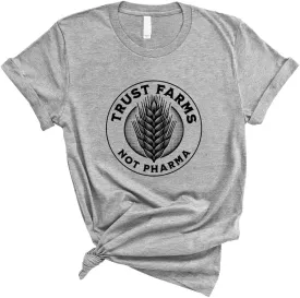 Trust Farms Not Pharma Shirt Unisex